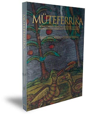 Muteferrika. Basmaci Ibrahim Efendi ve Muteferrika Matbaasi / Basmaci Ibrahim Efendi and the Müteferrika Press