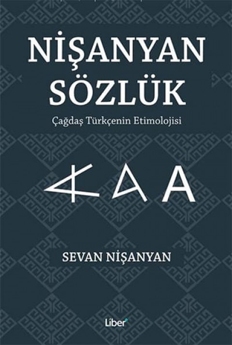 Nişanyan Sozluk. Cagdas Turkcenin Etimolojisi