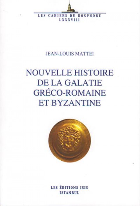 Nouvelle Histoire de la Galatie Greco-Romaine et Byzantine