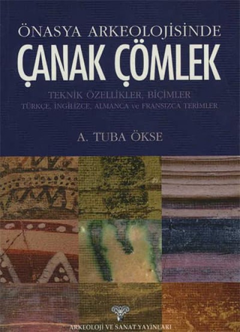 Onasya Arkeolojisinde Canak Comlek. Teknik Ozellikler, Bicimler