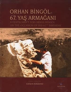A Festschrift for Orhan Bingol on the Occasion of His 67th Birthday - Orhan Bingol'e 67. Yas Armagani
