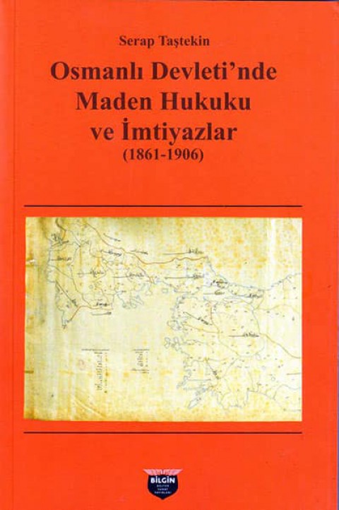 Osmanli Devleti'nde Maden Hukuku ve Imtiyazlar (1861-1906)