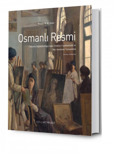 Osmanli Resmi: Osmanli Imparatorlugu’ndan Turkiye Cumhuriyeti’ne Bati Sanatinin Yansimalari