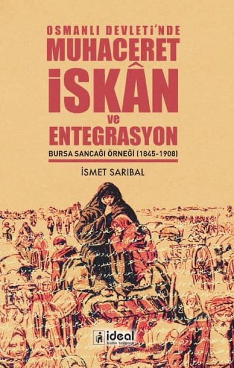 Osmanli Devleti&#39;nde Muhaceret Iskan ve Entegrasyon. Bursa Sancagi Örnegi (1845-1908)