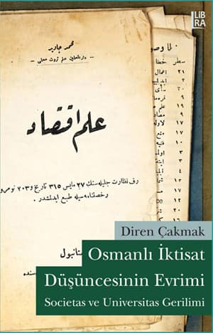 Osmanli Iktisat Dusuncesinin Evrimi. Societas ve Universitas Gerilimi