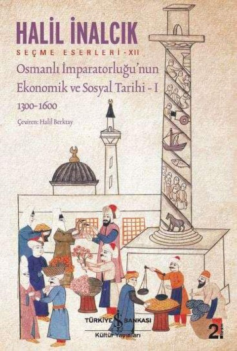Osmanli Imparatorlugu'nun Ekonomik ve Sosyal Tarihi – I / 1300-1600