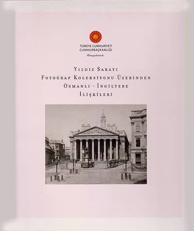 Yildiz Sarayi Fotograf Koleksiyonu Uzerinden Osmanli-Ingiltere Iliskileri