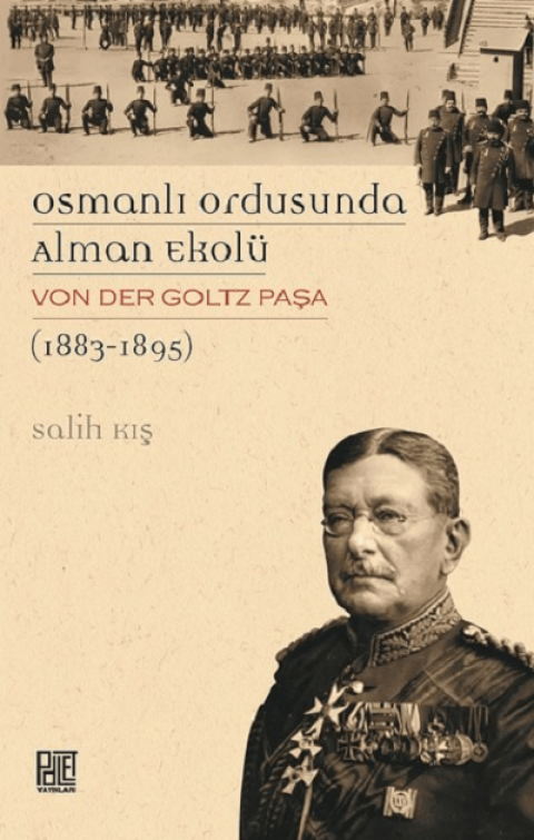Osmanli Ordusunda Alman Ekolu. Von der Goltz Pasa (1883-1905)