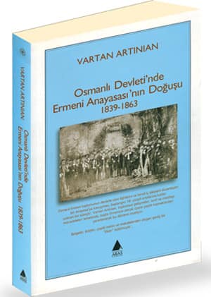 Osmanli Devleti'nde Ermeni Anayasasi'nin Dogusu 1839-1863