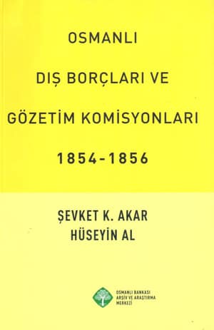 Osmanli Dis Borclari ve Gozetim Komisyonlari 1854-1856