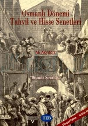 Ottoman Securities / Osmanli Donemi Tahvil ve Hisse Senetleri