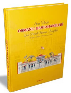 Last Period Ottoman Hospitals / Son Devir Osmanlı Hastahaneleri