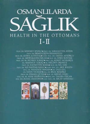 Osmanlilarda Saglik /  Health in the Ottomans I-II