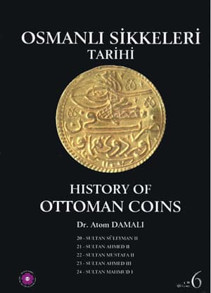 History of Ottoman Coins Vol. 6