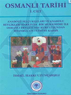 Osmanlı Tarihi 1. Cilt - Osmanli Devleti'nin Kurulusundan Istanbul'un Fethine Kadar