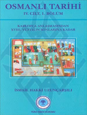 Osmanli Tarihi 4. Cilt, 1. Bolum - Karlofca Antlasmasindan XVIII. Yuzyilin Sonlarina Kadar