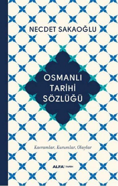 Osmanli Tarihi Sozlugu. Kavramlar, Kurumlar, Olaylar