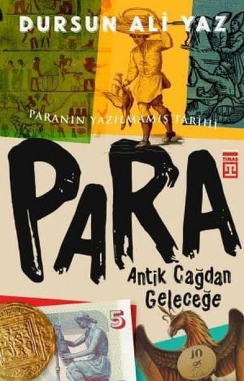 Antik Çagdan Gelecege Para. Paranın Yazilmamis Tarihi