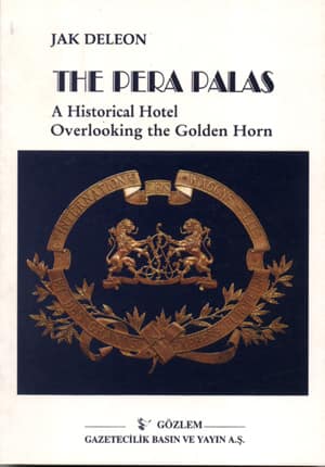 The Pera Palas. A Historical Hotel Overlooking the Golden Horn