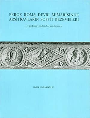 Perge Roma Devri Mimarisinde Arsitravlarin Soffit Bezemeleri. Tipolojik Yonden Bir Arastirma