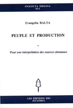 Peuple et Production. Pour une Interpretation des Sources Ottomanes