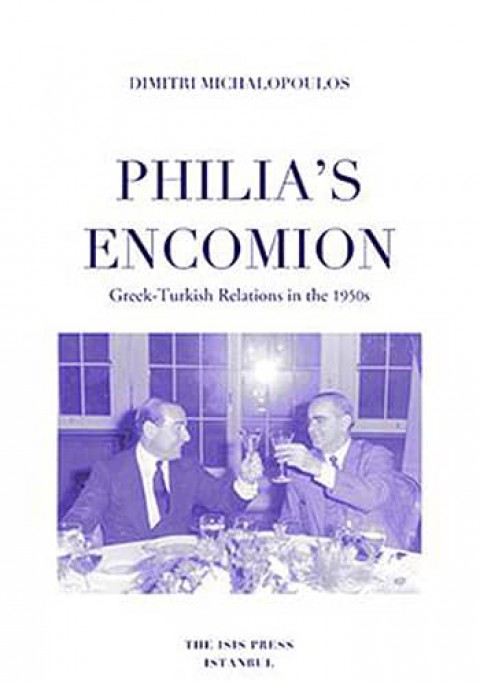 Philis's Encomion. Greek-Turkish Relations in the 1950s