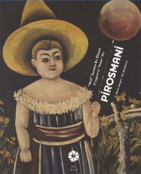 Pirosmani A Legend in "Naïve" Art
