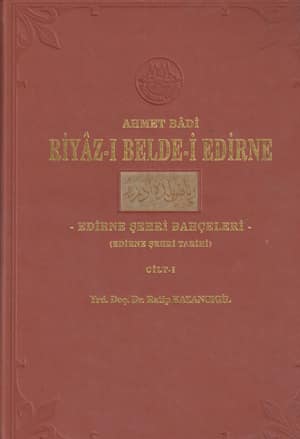 Riyaz-i Belde-i Edirne. Edirne Sehri Bahceleri (Edirne Sehri Tarihi) 1
