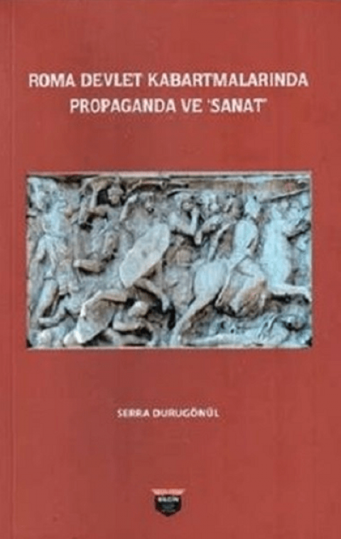 Roma Devlet Kabartmalarinda Propaganda ve Sanat