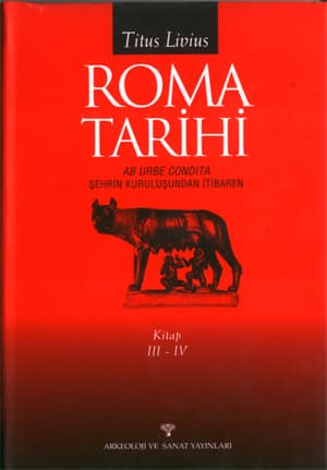 Roma Tarihi. Sehrin Kurulusundan Itibaren. Kitap III-IV