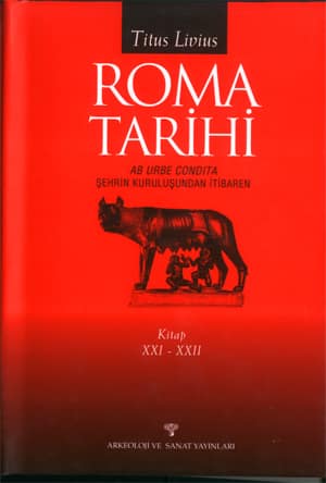 Roma Tarihi. Sehrin Kurulusundan Itibaren. Kitap XXI-XXII