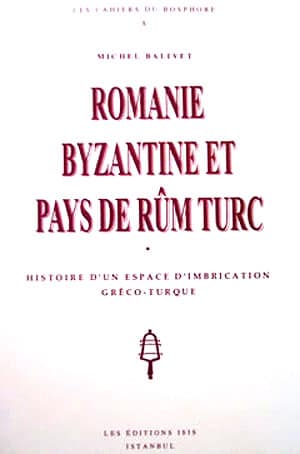 Romanie Byzantine et Pays de Rum Turc, Histoire d'un Espace d'imbrication Gréco-Turque