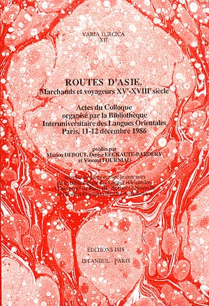 Routes d'Asie, Marchands et voyageurs XVe-XVIIIe Siecle