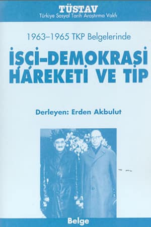1963 - 1965 TKP Belgelerinde Isci Demokrasi Hareketi ve TIP