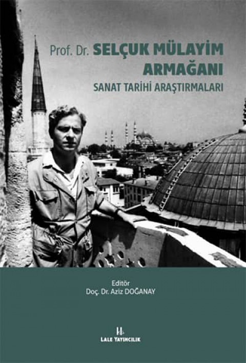Prof. Dr. Selcuk Mulayim Armagani. Sanat Tarihi Arastirmalari