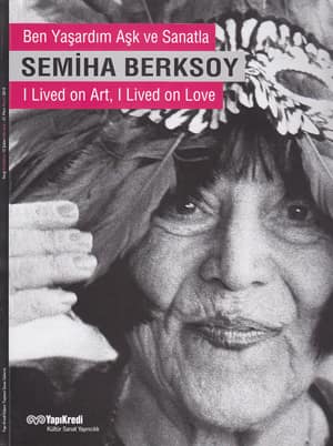 I Lived on Art, I Lived on Love  - Semiha Berksoy / Ben Yaşardım Aşk ve Sanatla