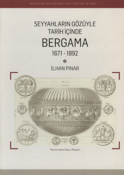 Seyyahlarin Gozuyle Tarih Icinde Bergama 1671-1892