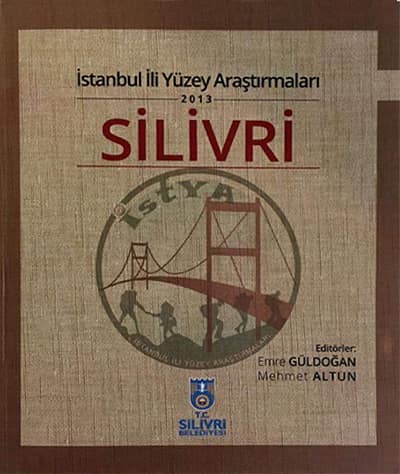 Istanbul Ili Yuzey Arastirmalari Silivri (İstYA) Projesi 2013 Yili Calismalari