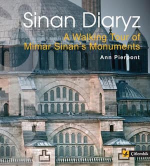 Sinan Diaryz A Walking Tour of Mimar Sinan's Monuments