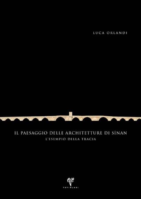 Il Paesagio delle Architetture di Sinan