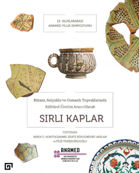 SIRLI KAPLAR - Bizans, Selcuklu ve Osmanli Topraklarinda Kulturel Uretim Araci Olarak 