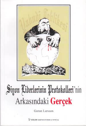 Siyon Liderlerinin Protokolleri'nin Arkasindaki Gercek