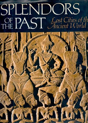 Splendors of the Past. Lost Cities of the Ancient World