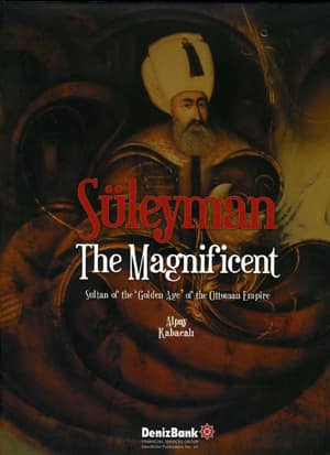 Süleyman The Magnificent. Sultan of the &#39;Golden Age&#39; of the Ottoman Empires