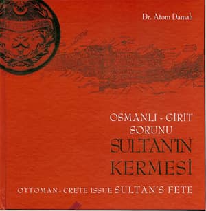 Ottoman-Crete Issue, Sultan's Fete / Sultan'in Kermesi - Osmanli-Girit Sorunu