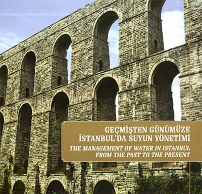 The Management of Water in Istanbul From the Past to the Present