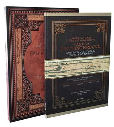 Tabula Peutingeriana  2000 Yıllık Roma Yol Haritasi - Osmanli ve Turkiye Cografyasindaki Izleriyle
