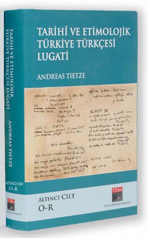 Tarihi ve Etimolojik Turkiye Türkcesi Lugati Vol. 6 (O-R)