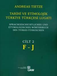 Sprachgeschichtliches und Etymologisches Worterbuch des Turkei-Türkischen. Band 2 F-J / Tarihi ve Etimolojik Turkiye Turkcesi Lugati Cilt 2 F-J