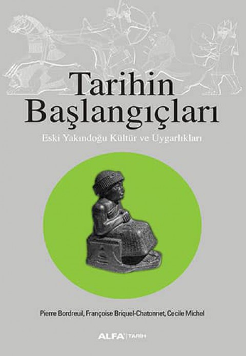 Tarihin Baslangiclari. Eski Yakındogu Kultur ve Uygarliklari